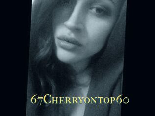 67Cherryontop60