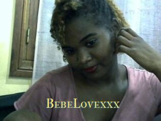 BebeLovexxx