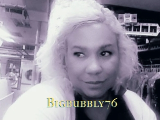 Bigbubbly76