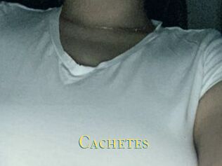 Cachetes