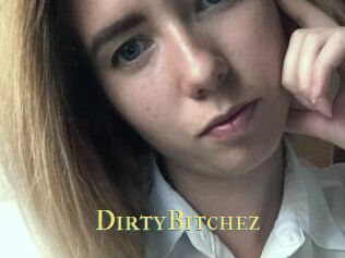 DirtyBitchez