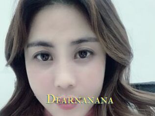 Dearnanana