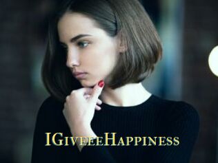 IGiveeeHappiness