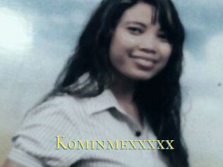 Kominmexxxxx