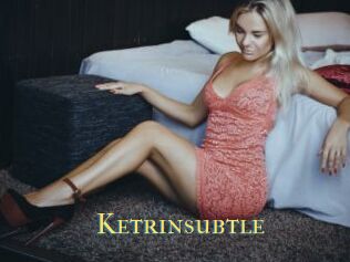 Ketrinsubtle