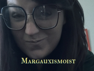 Margauxismoist