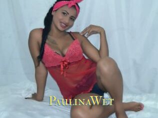 PaulinaWet