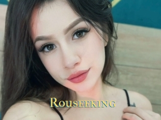 Rouseeking