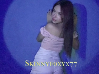 Skinnyfoxyx77